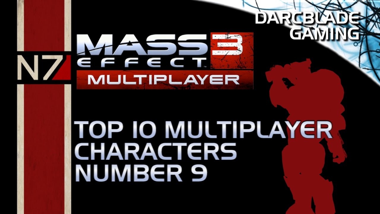 Mass Effect 3 Top 10 Multiplayer Characters : Number 9