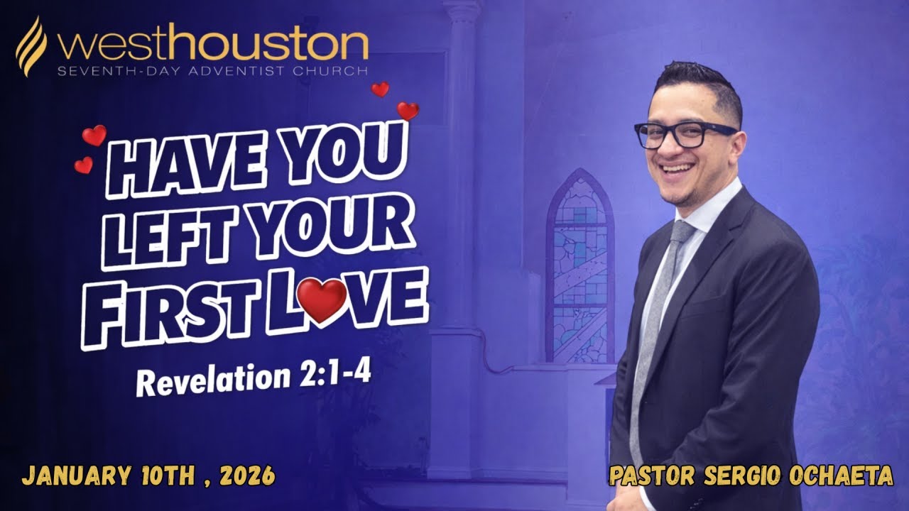 Have You Left Your First Love? - Pastor Sergio Ochaeta