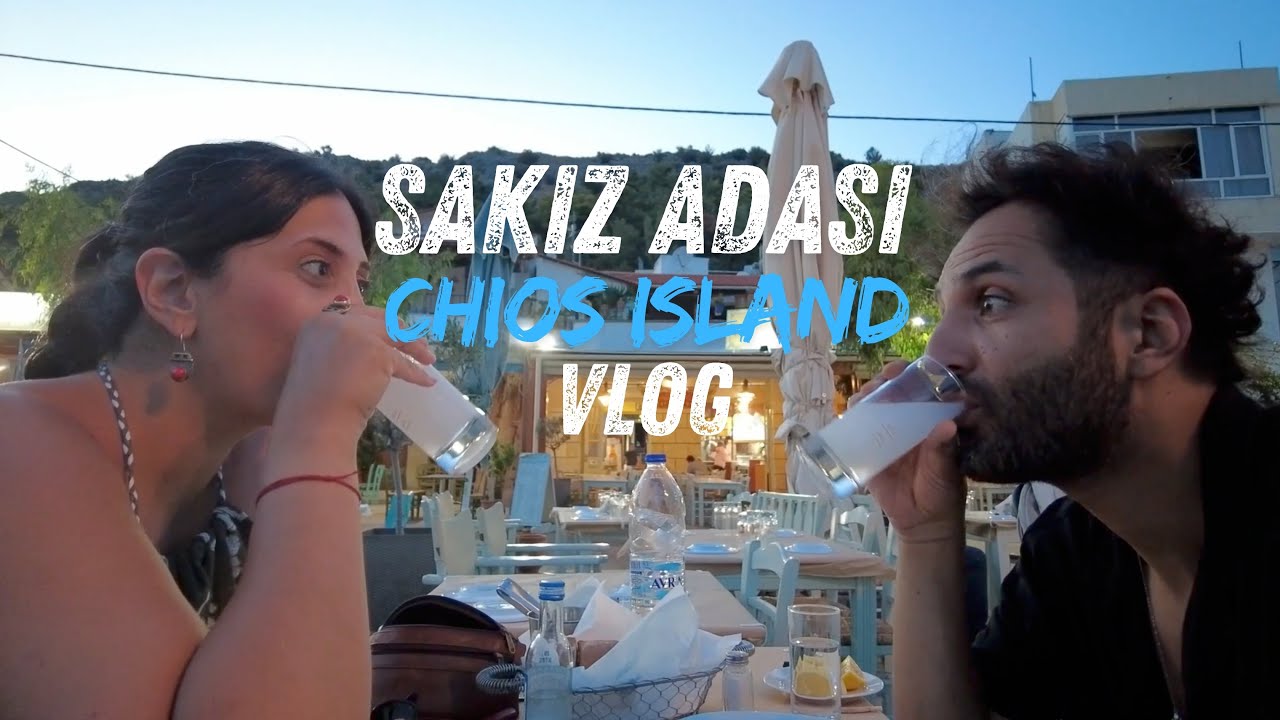 Chios Island - Sakız Adası (VLOG)🍸🇬🇷