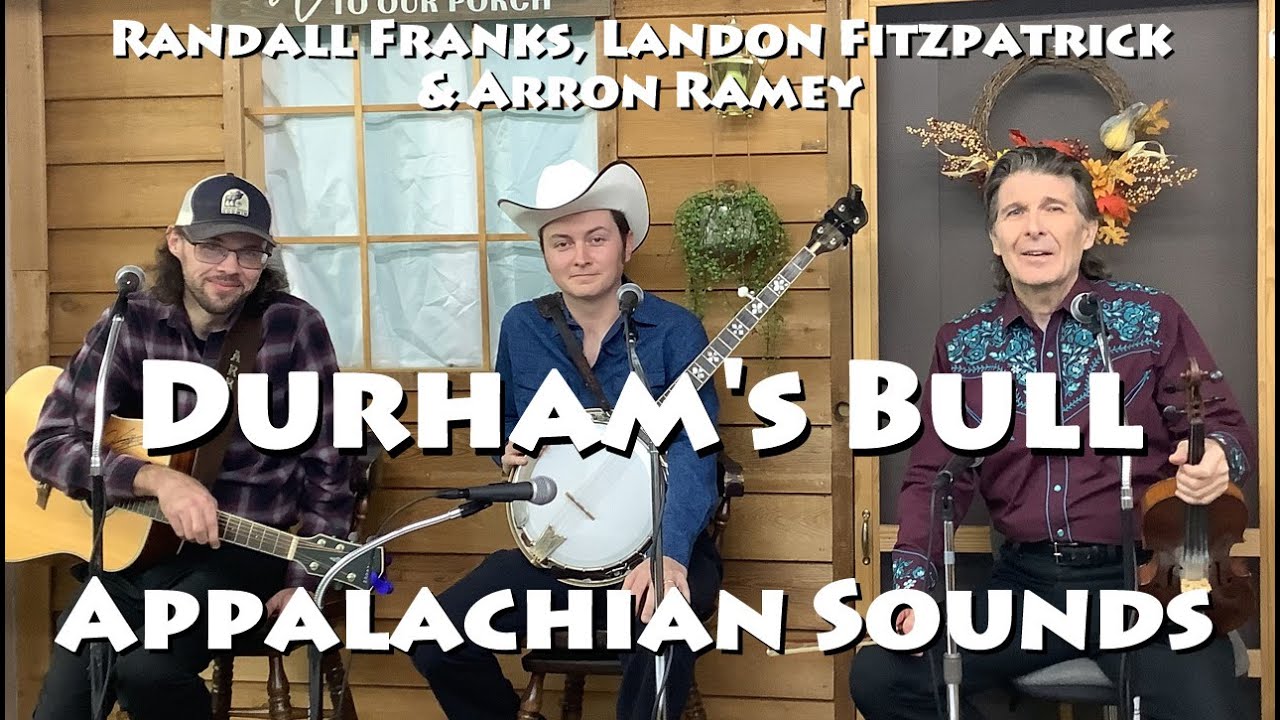 Durham's Bull - Randall Franks & Landon Fitzpatrick, Arron Ramey -  Appalachian Sounds
