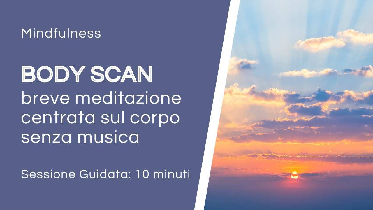 Body Scan Meditation Breve - Meditazione Guidata (senza musica)
