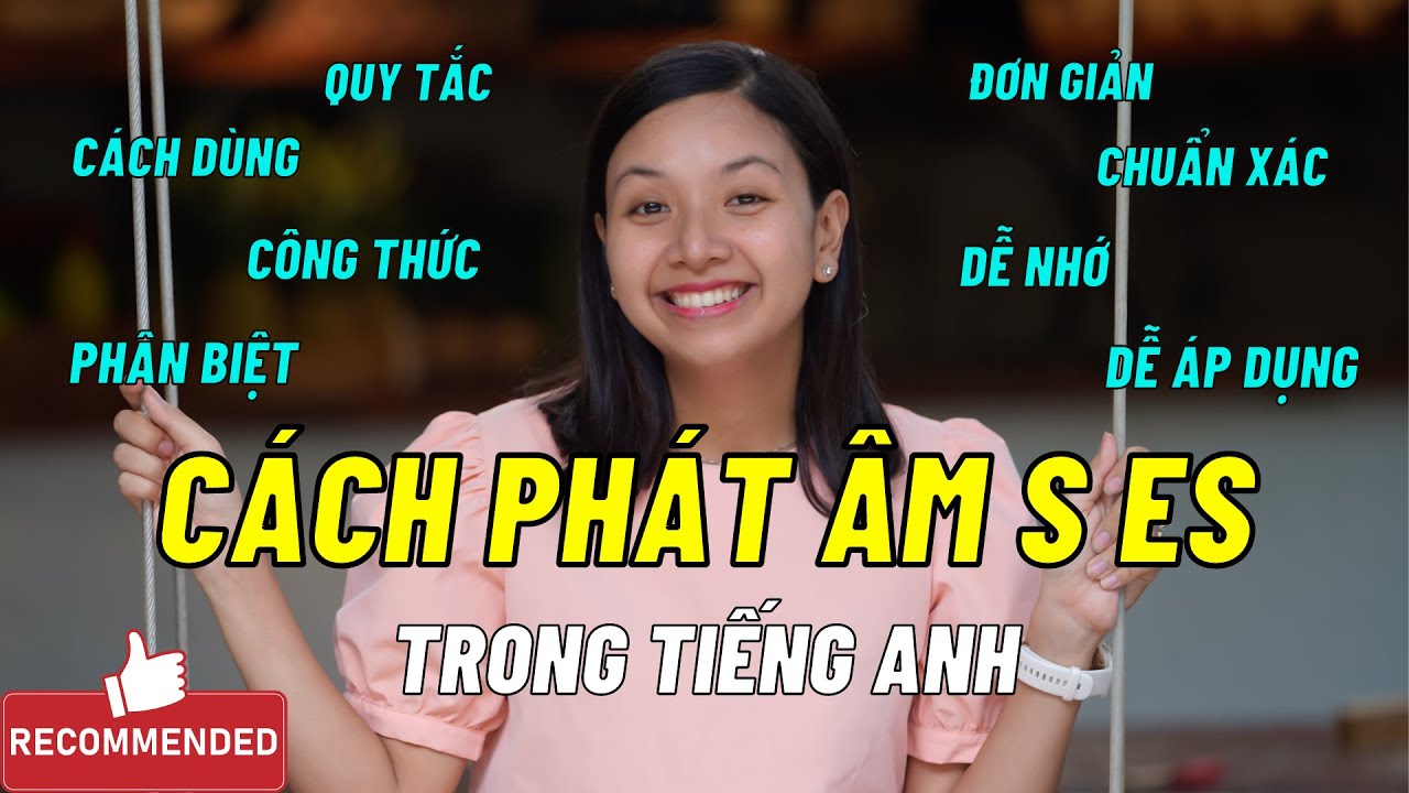 Cách Phát Âm S ES Trong Tiếng Anh Chuẩn Và Dễ Nhớ Nhất | KISS English