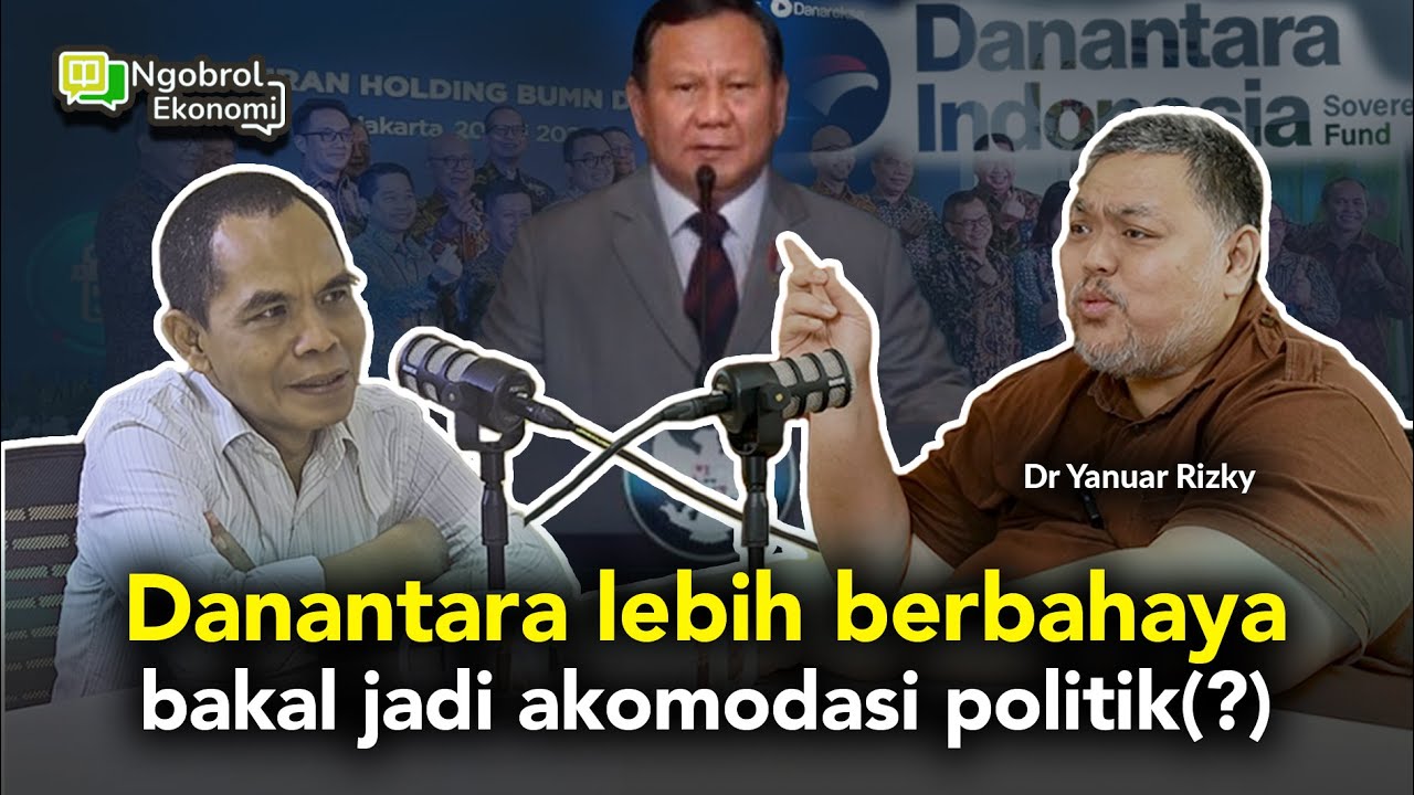 Tata kelola buruk, UU Danantara tunjukkan kompromi politik @yanuarrizky73 Part 2 #NgobrolEkonomi21