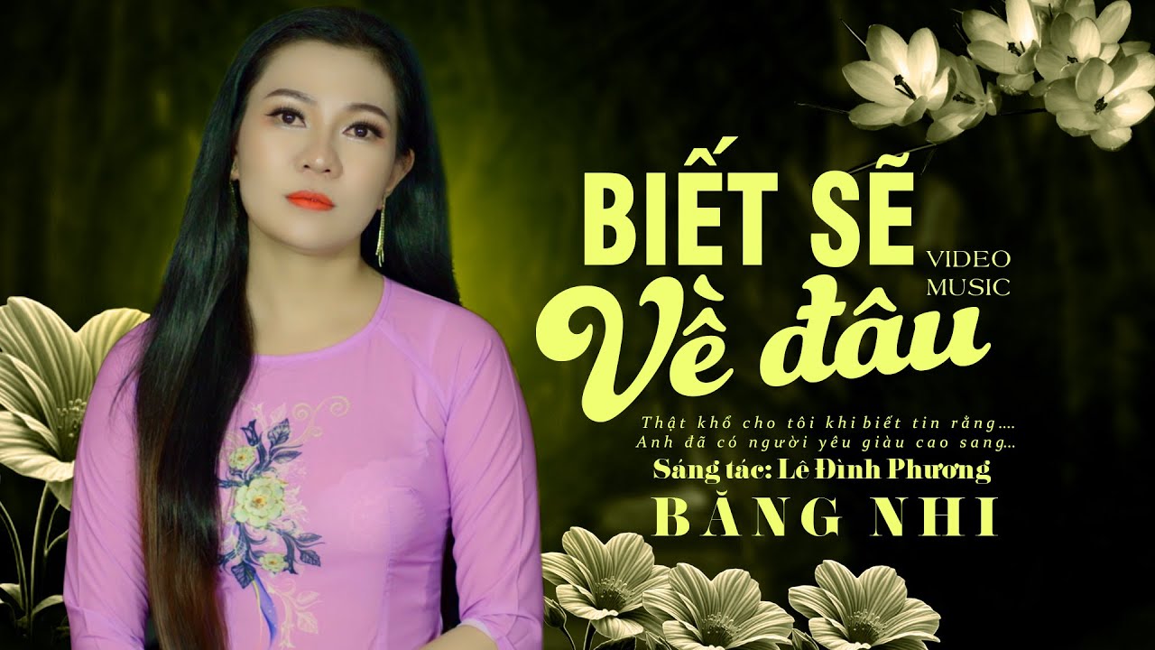Bài Hát Đang Hót - Biết Sẽ Về Đâu | Băng Nhi Nhạc Bolero Nghe Mãi Không Chán