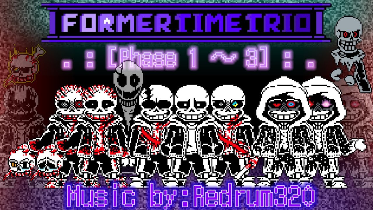 【Undertale AU 】【Former Time Trio】-  . : [Phase 1 〜 3] : . OST/UST