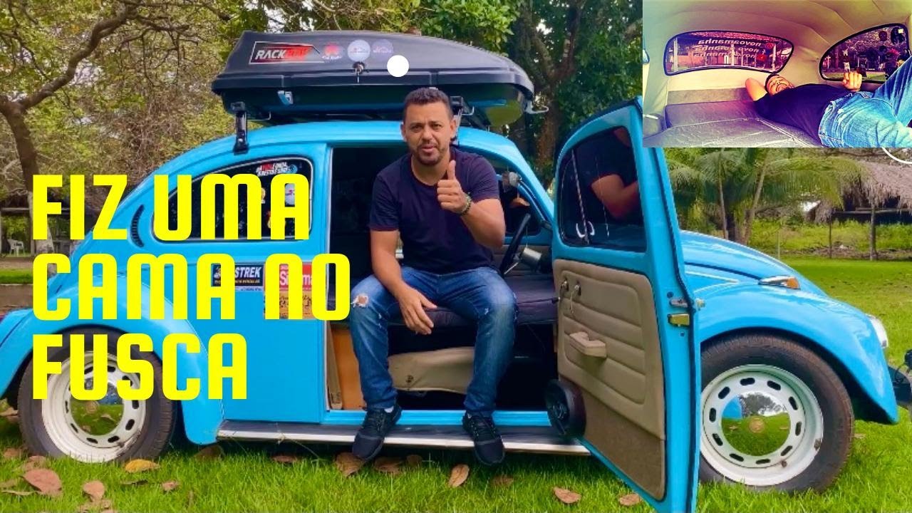 FIZ UMA CAMA EM MEU FUSCA PRA VIAJAR TODO BRASIL