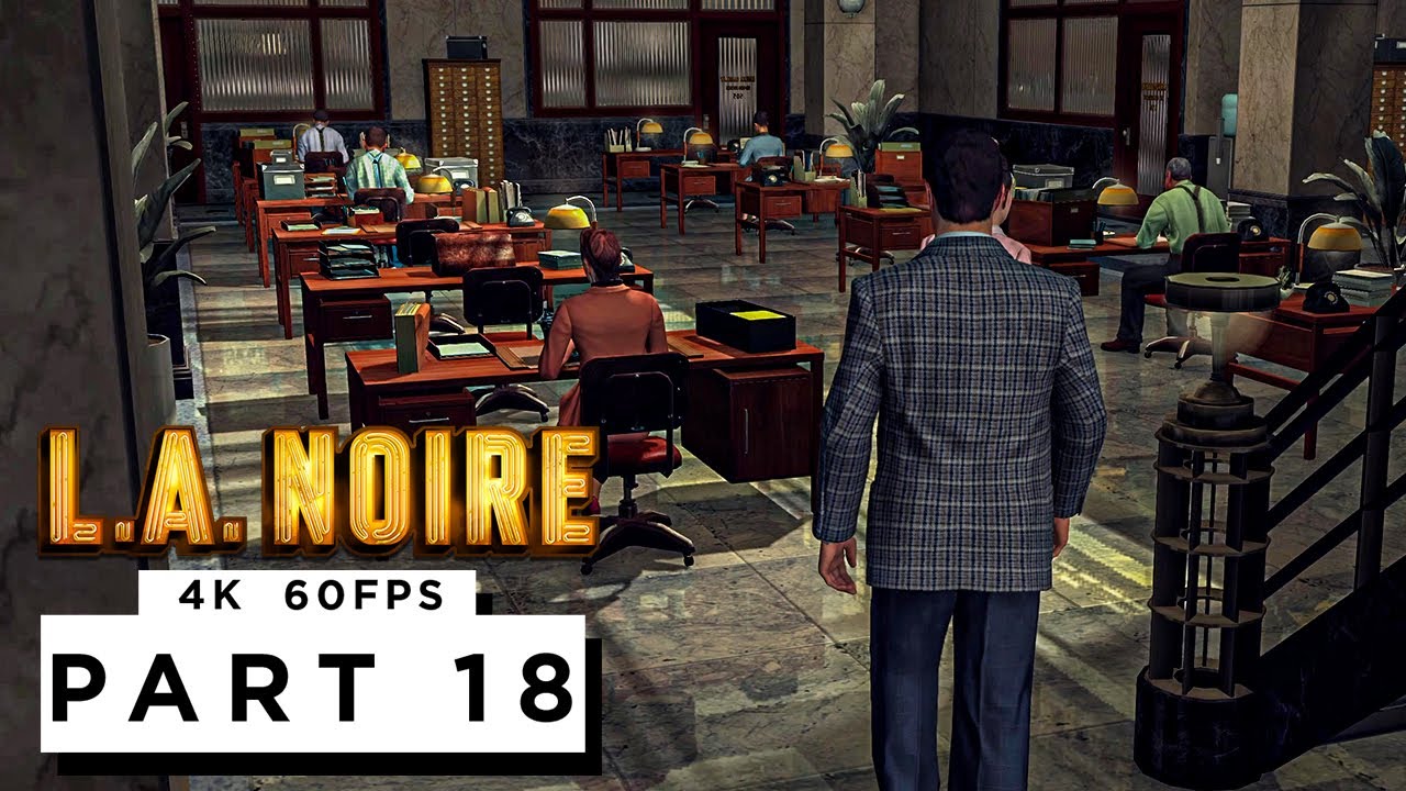 L.A NOIRE - HOUSE OF STICKS - Walkthrough Gameplay Part 18 - (4K 60FPS) - No Commentary