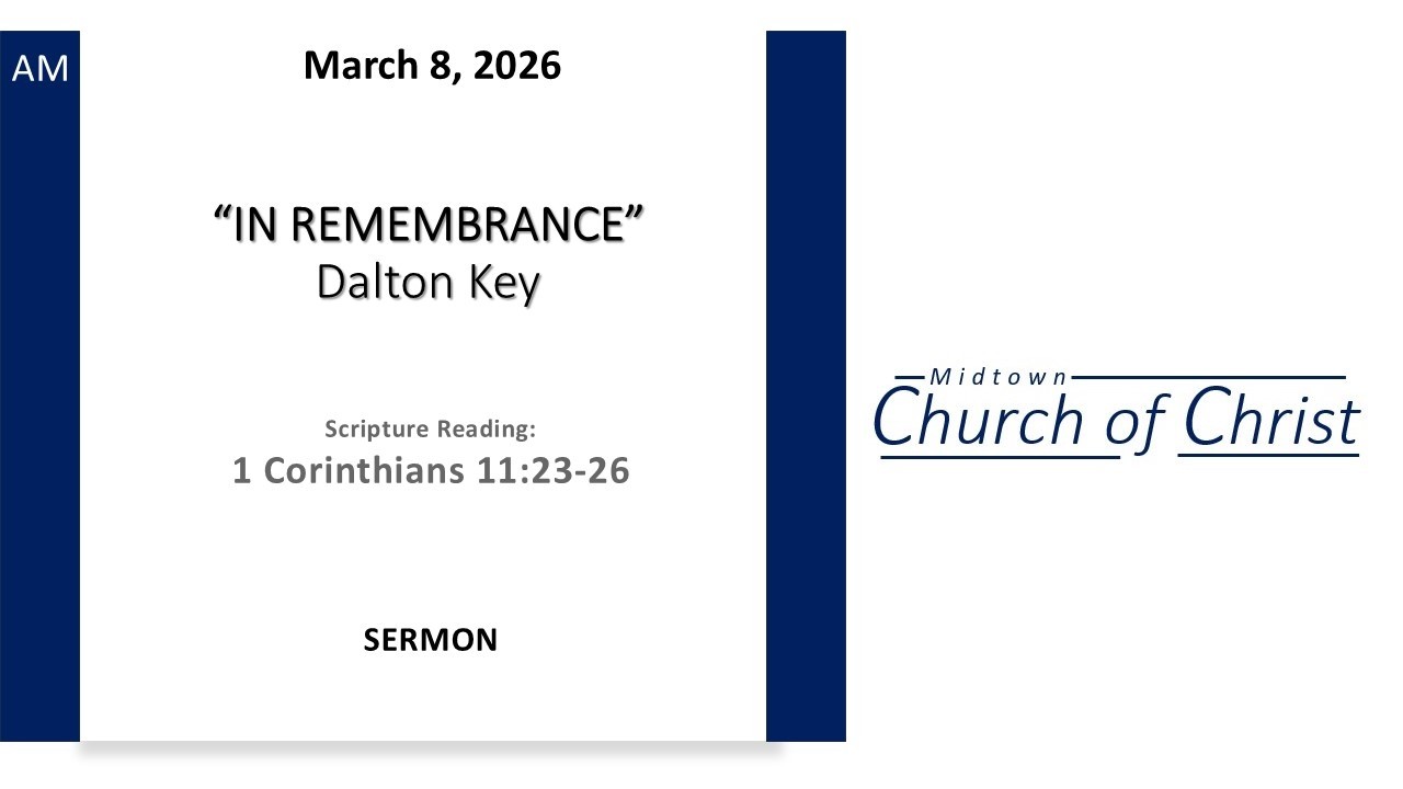 AM Sermon - IN REMEMBRANCE