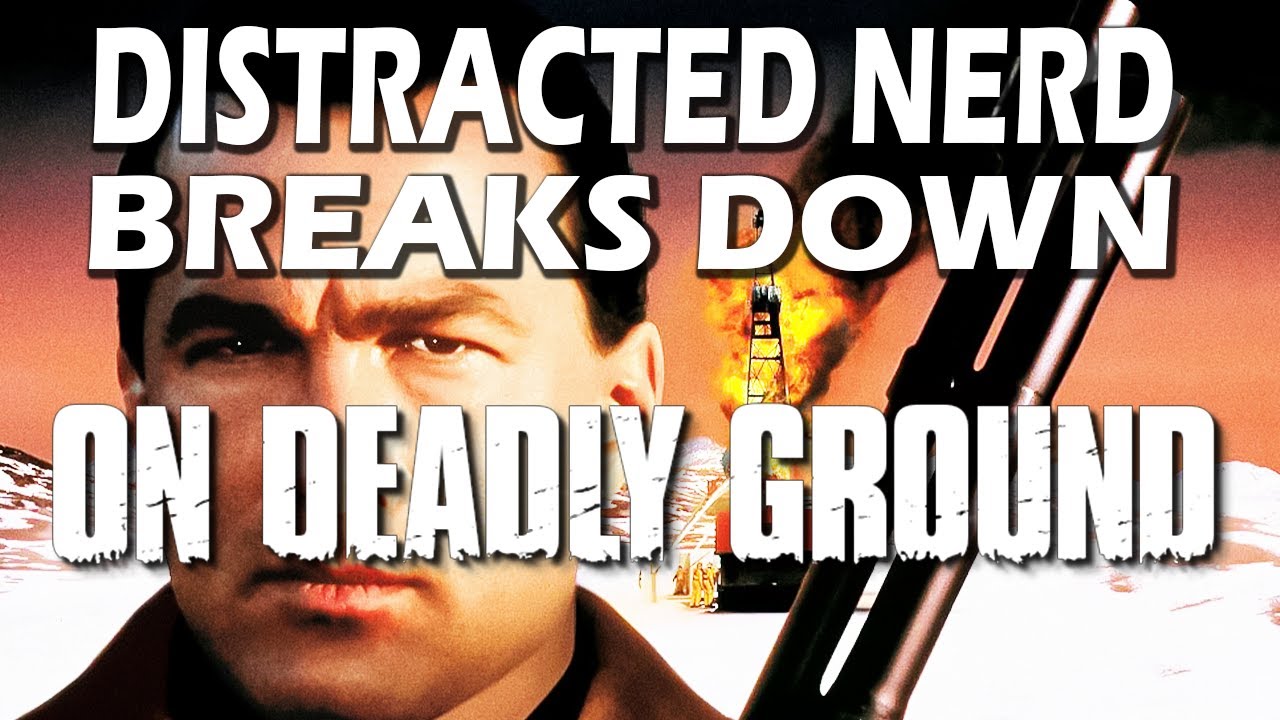 On Deadly Ground Breakdown
