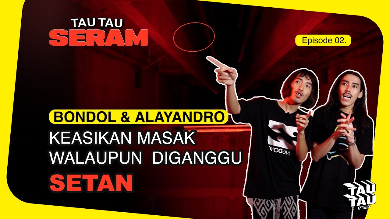 TauTau Seram Ep.2 | Bondol dan Alayandro Tersesat di Markas Sekte Seram