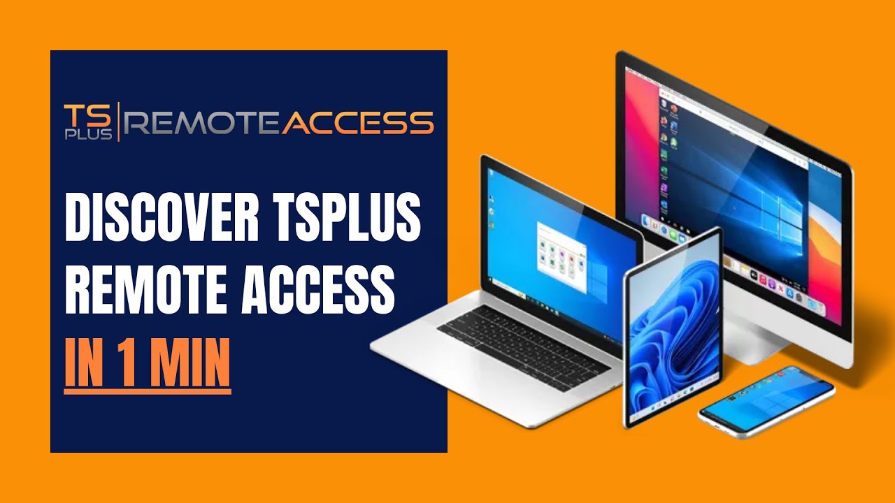 Discover TSplus Remote Access in 1 minute | Remote Desktop And Application Delivery Made Easy