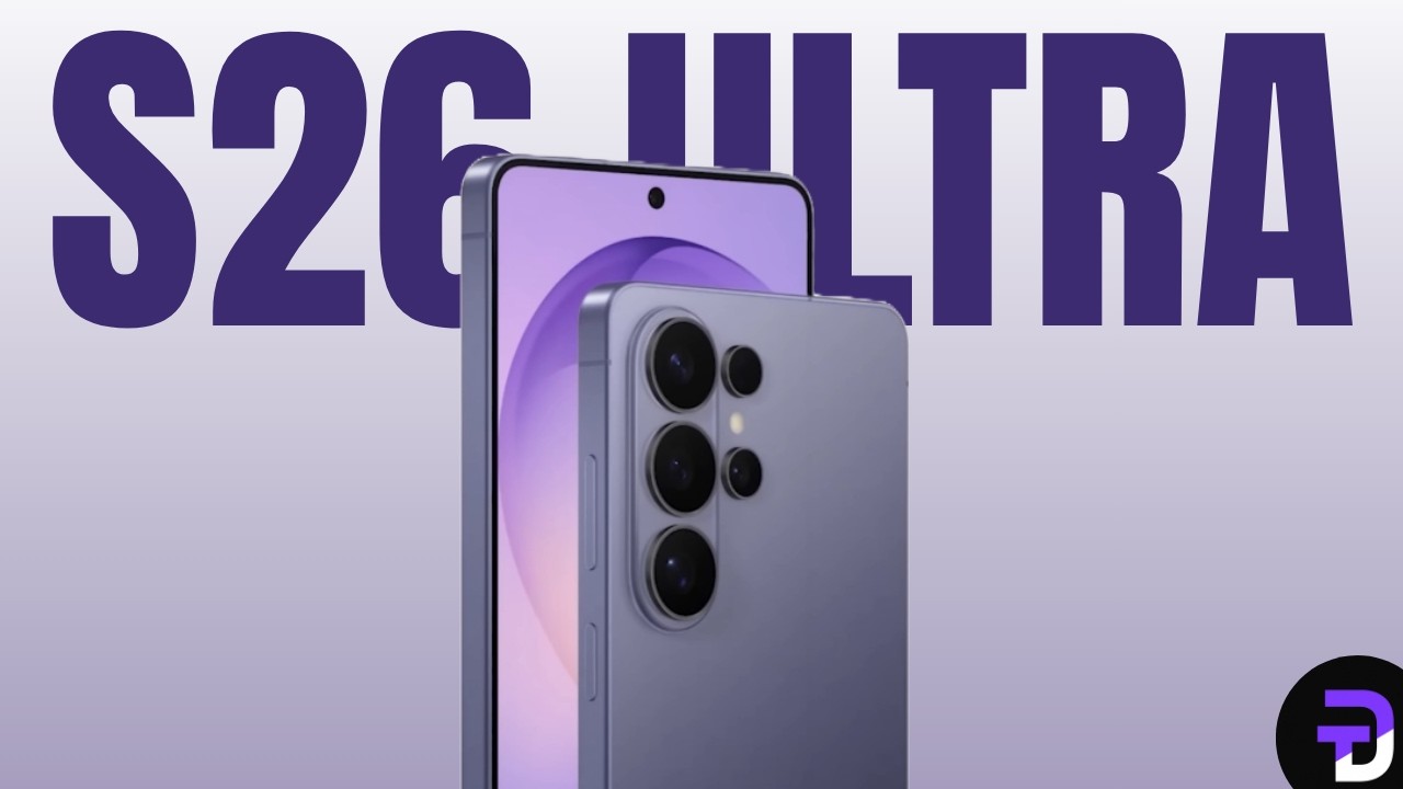 Samsung Galaxy S26 Ultra - FINAL RUMORS