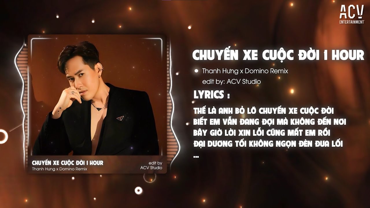 [1 HOUR] CHUYẾN XE CUỘC ĐỜI - THANH HƯNG x DOMINO REMIX | Thế Là Anh Bỏ Lỡ Chuyến Xe Cuộc Đời...