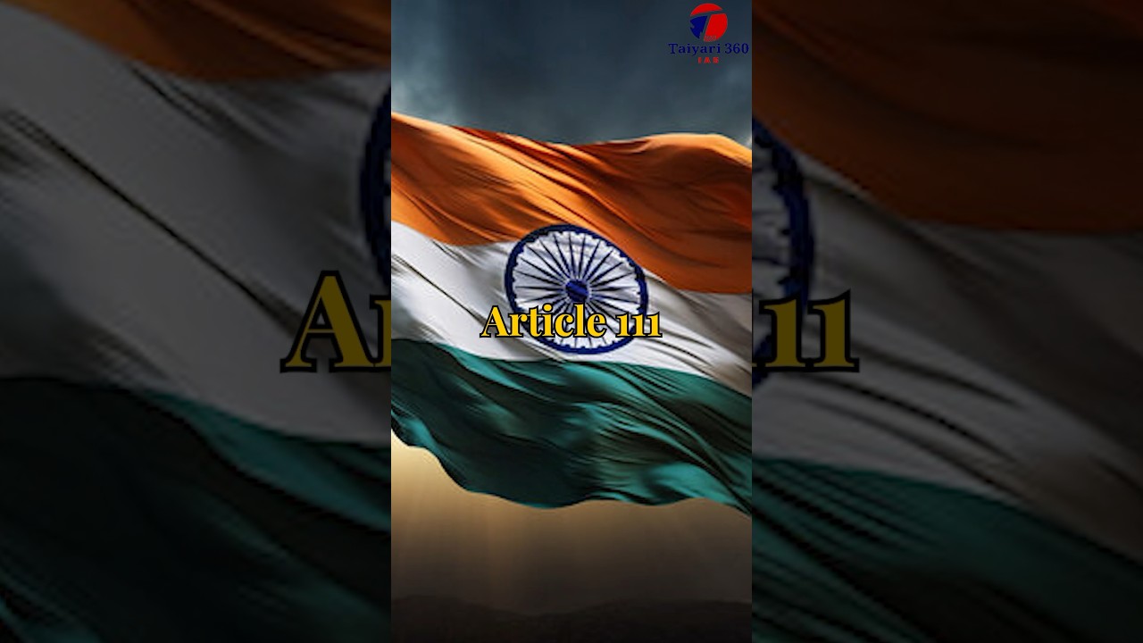 In Brief: Article 111 of the Constitution of India 