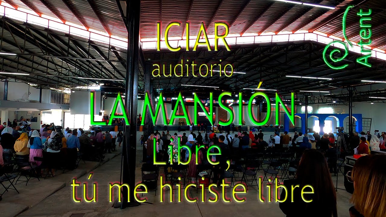 Libre t&uacute; me hiciste libre versi&oacute;n ICIAR presbiterio de m&uacute;sica M&eacute;xico-Hidalgo Tabern&aacute;culo La Mansi&oacute;n