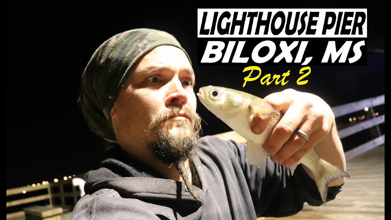 LIGHTHOUSE PIER FISHING PART 2 - Biloxi, MS