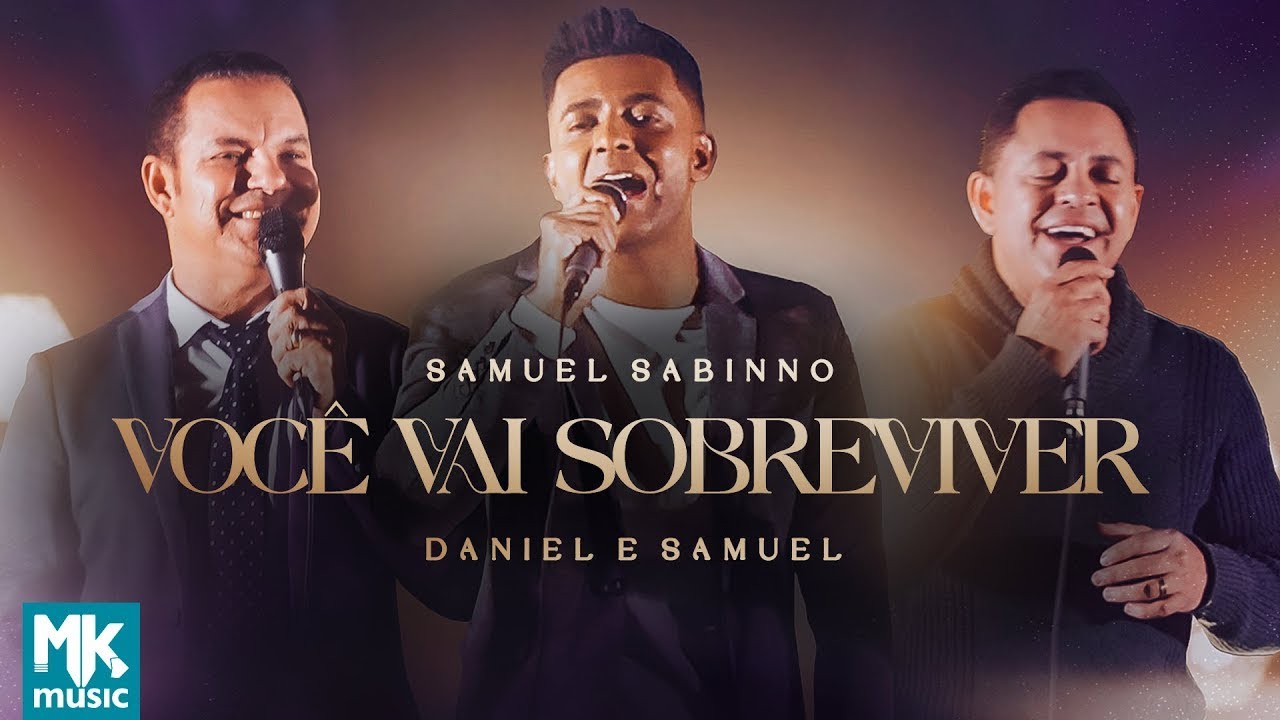 Samuel Sabinno e Daniel e Samuel - Você Vai Sobreviver (Ao Vivo) (Clipe Oficial MK Music)