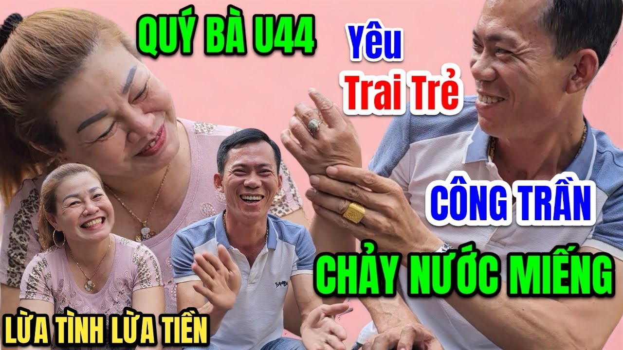 QUÝ BÀ U44 Yêu Trai Trẻ Công Trần Cười Sặc Cơm với màn dạo đầu kết nối