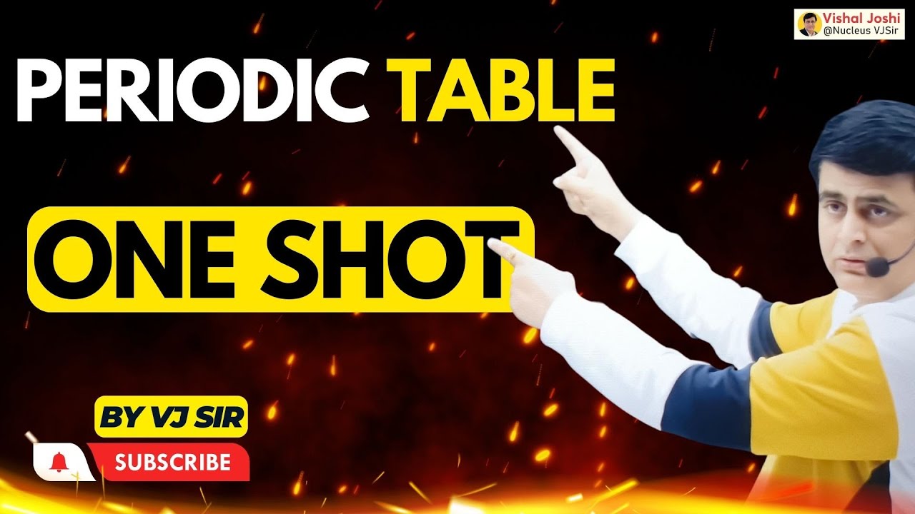 Periodic Table | One Shot | Nucleus - VJ Sir | JEE Main #periodictable #oneshot #jeemains2024 #vjsir