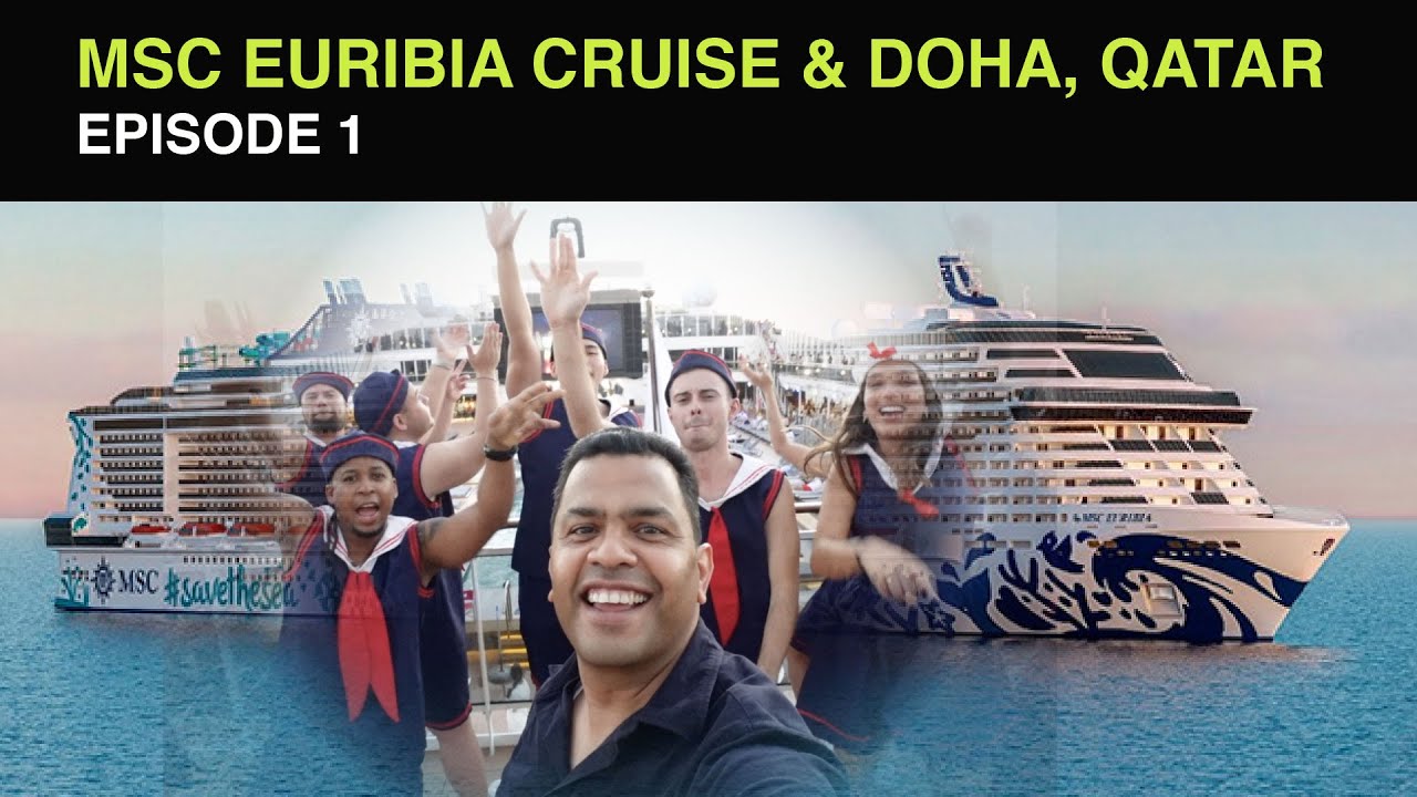 MSC EURIBIA SHIP VISIT |  DOHA, QATAR | EPISODE 1