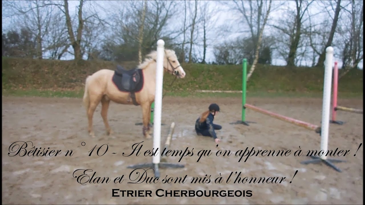 BÊTISIER N°10 - IL EST TEMPS QU'ON APPRENNE A MONTER ! - Etrier Cherbourgeois