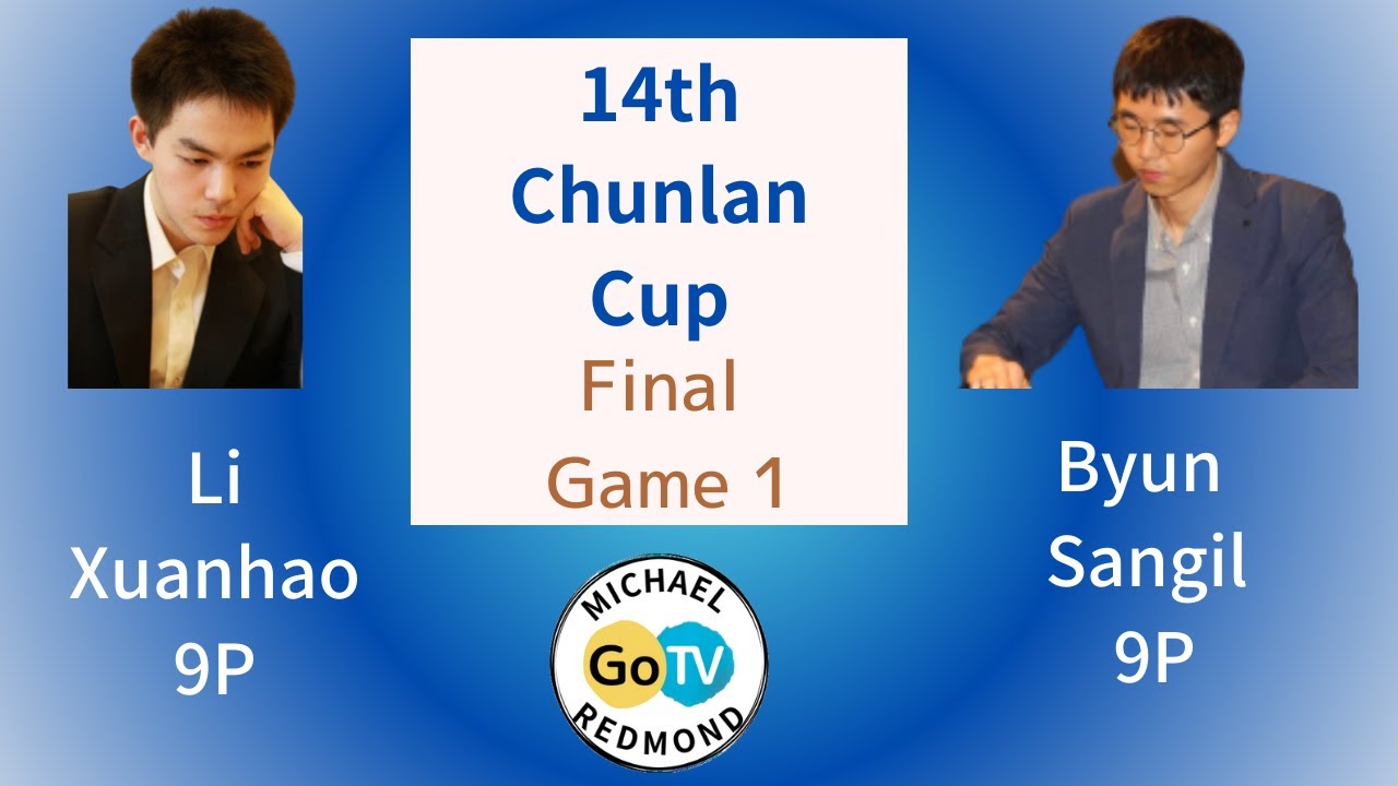 14th Chunlan Cup Final Game 1 Li Xuanhao 9P vs Byun Sangil 9P