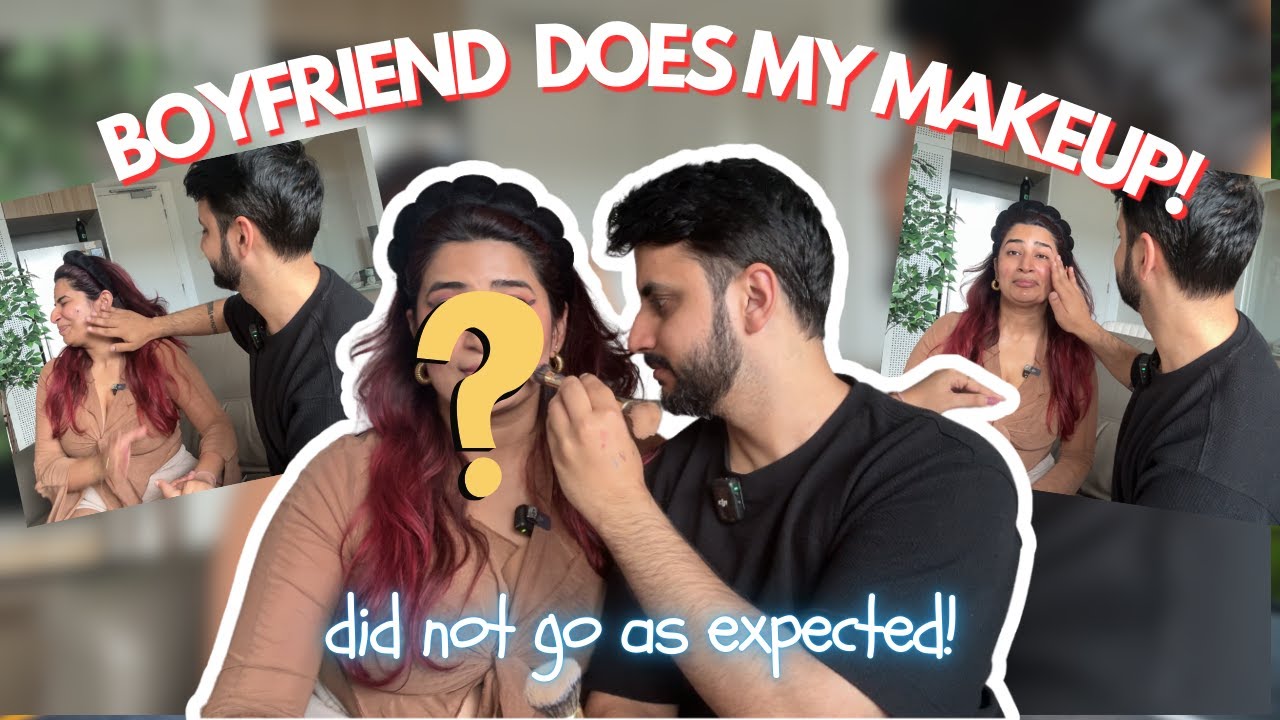 *FUNNY* my bf ruins/ does my makeup