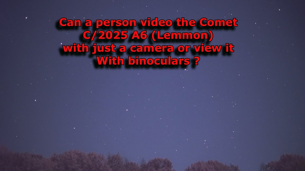 Can a person view Comet Lemmon with just a camera or Binoculars