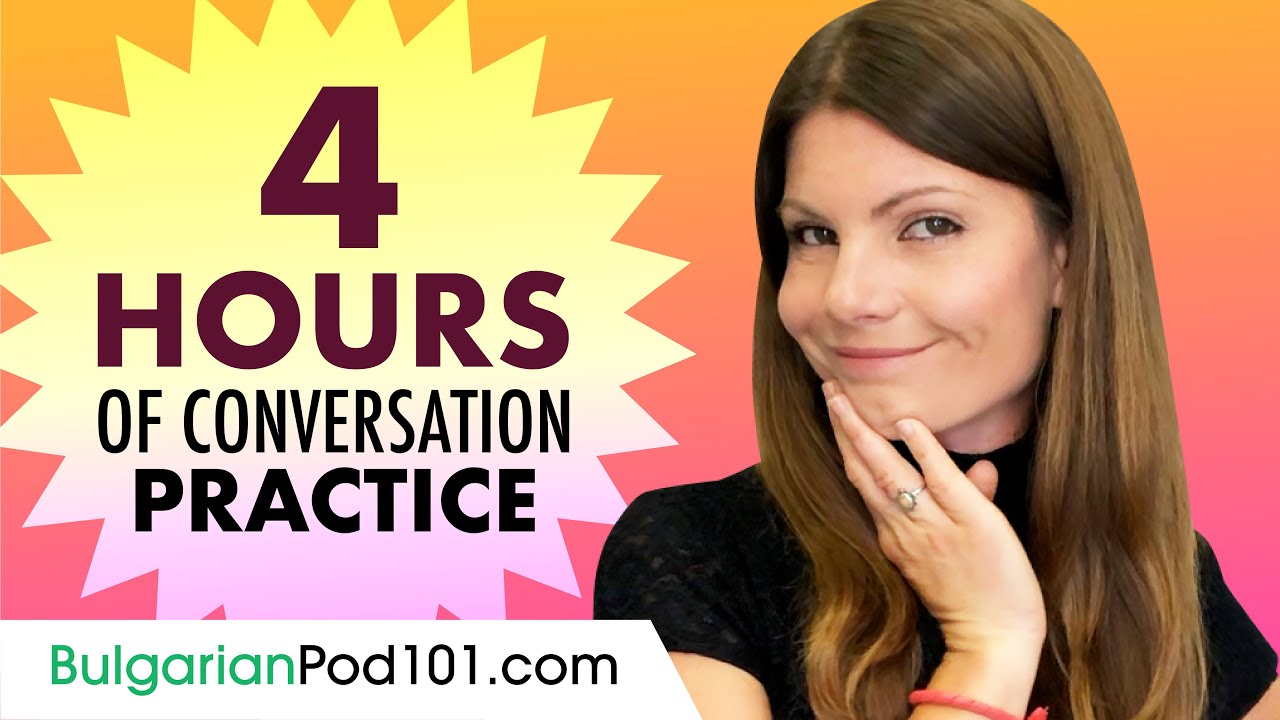 4 Hours of Bulgarian Conversation Practice - Improve Speaking Skills