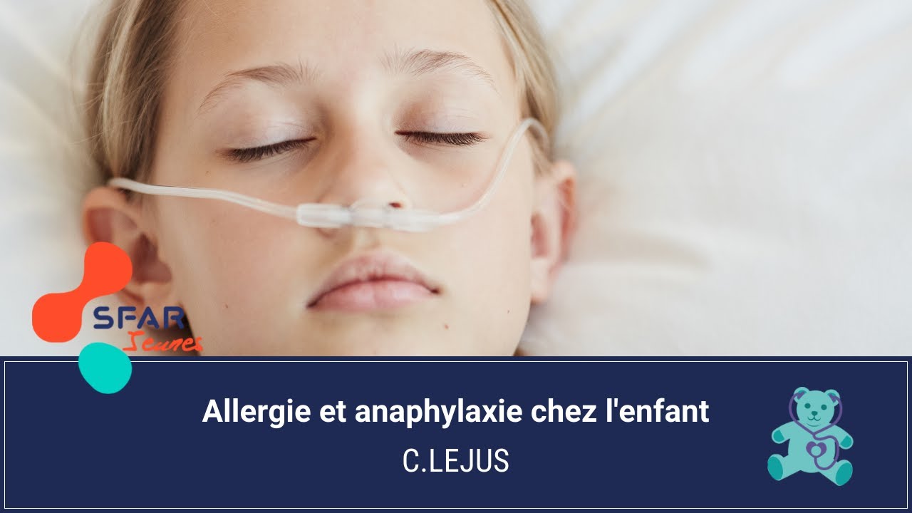SFAR Jeunes Pédiatrique - Allergie et anaphylaxie chez l'enfant - C. Lejus