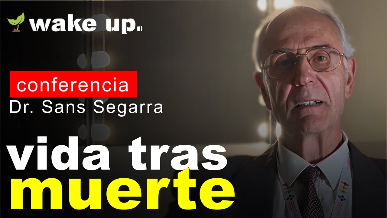 Explicaci&oacute;n cient&iacute;fica de que hay vida despu&eacute;s de la muerte | Dr. Manuel Sans Segarra