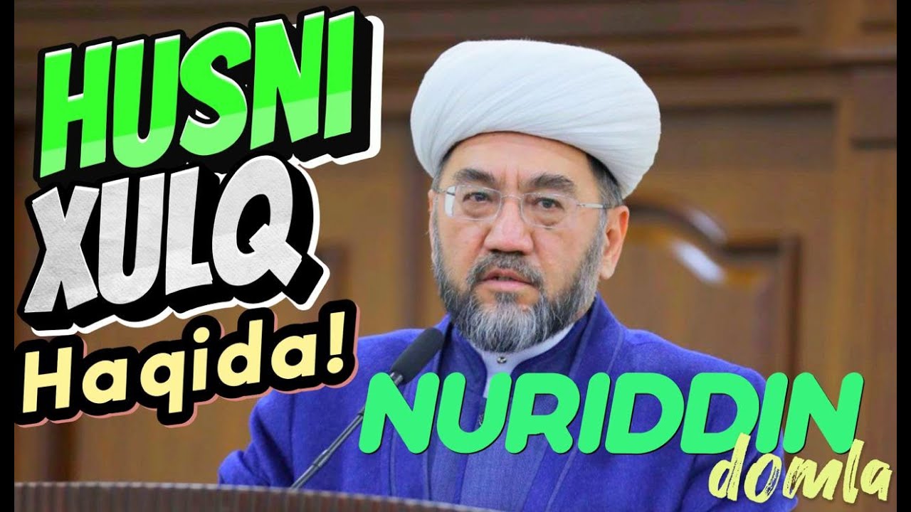 Husni xulq !   Nuriddin domla !