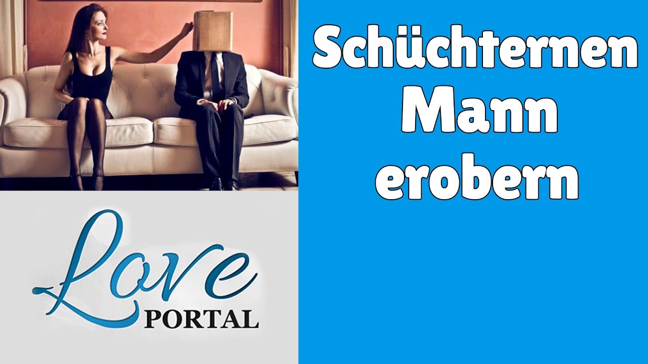 Sch&uuml;chternen Mann erobern &ndash; So machst Du es