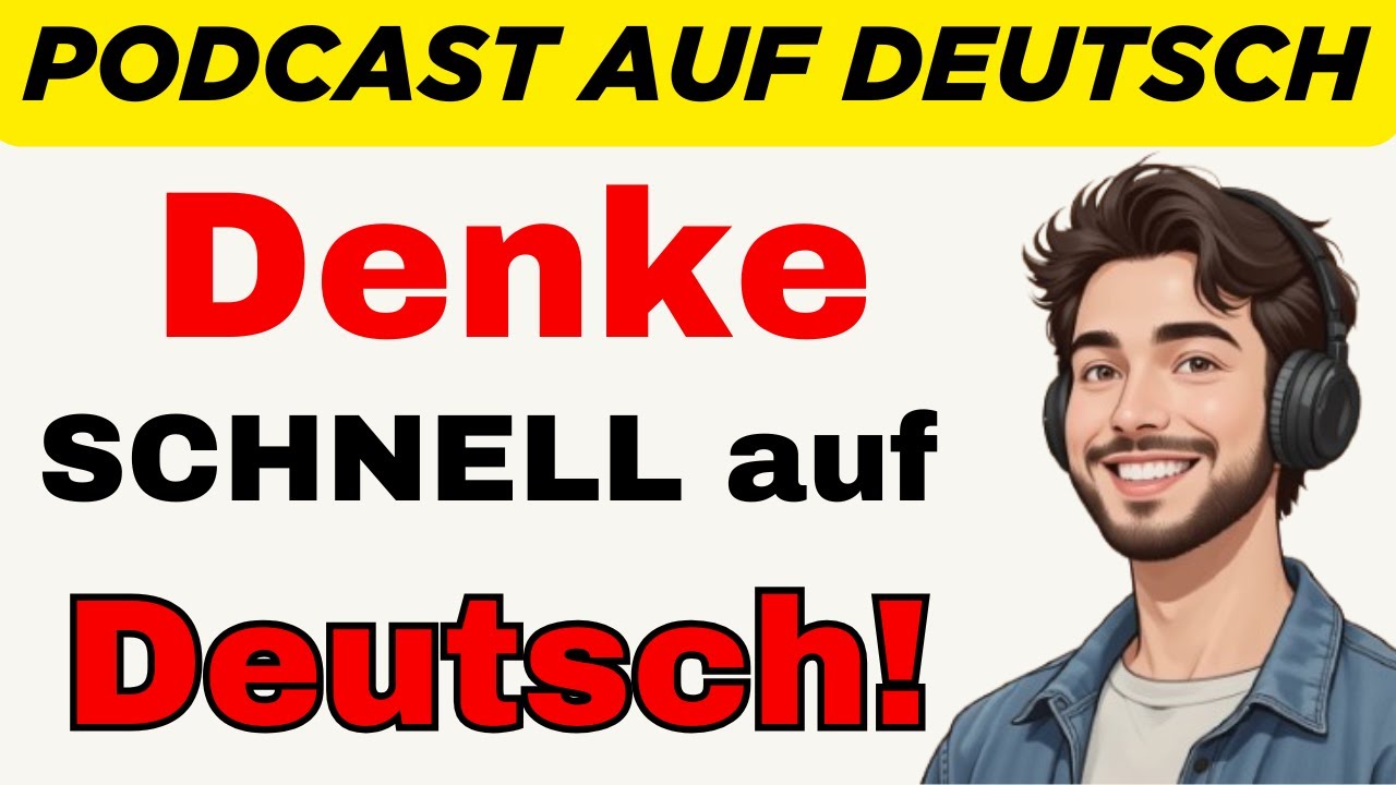 Podcast auf Deutsch B1-B2 | So denkst du schneller auf Deutsch! Tipps & Tricks für Sprachfluss