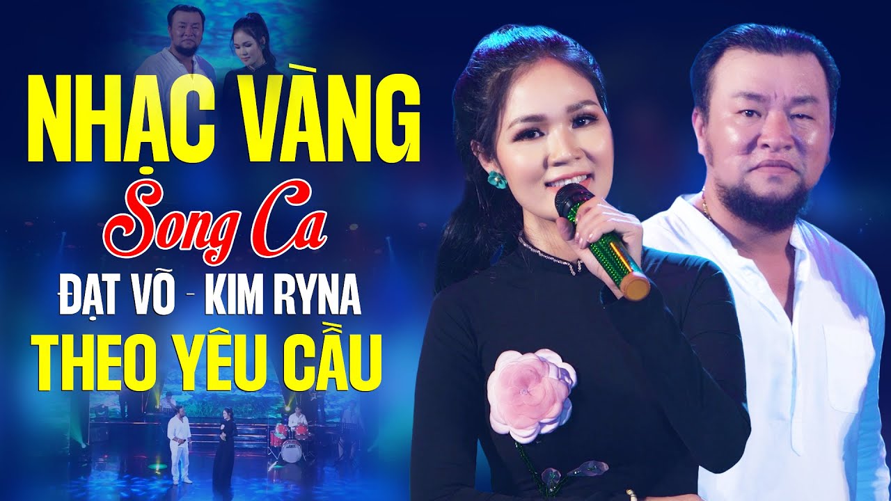 Nhạc Vàng Song Ca ĐẠT VÕ & KIM RYNA Theo Yêu Cầu  - 12 Ca Khúc Bolero Được Khán Giả Nghe Nhiều Nhất