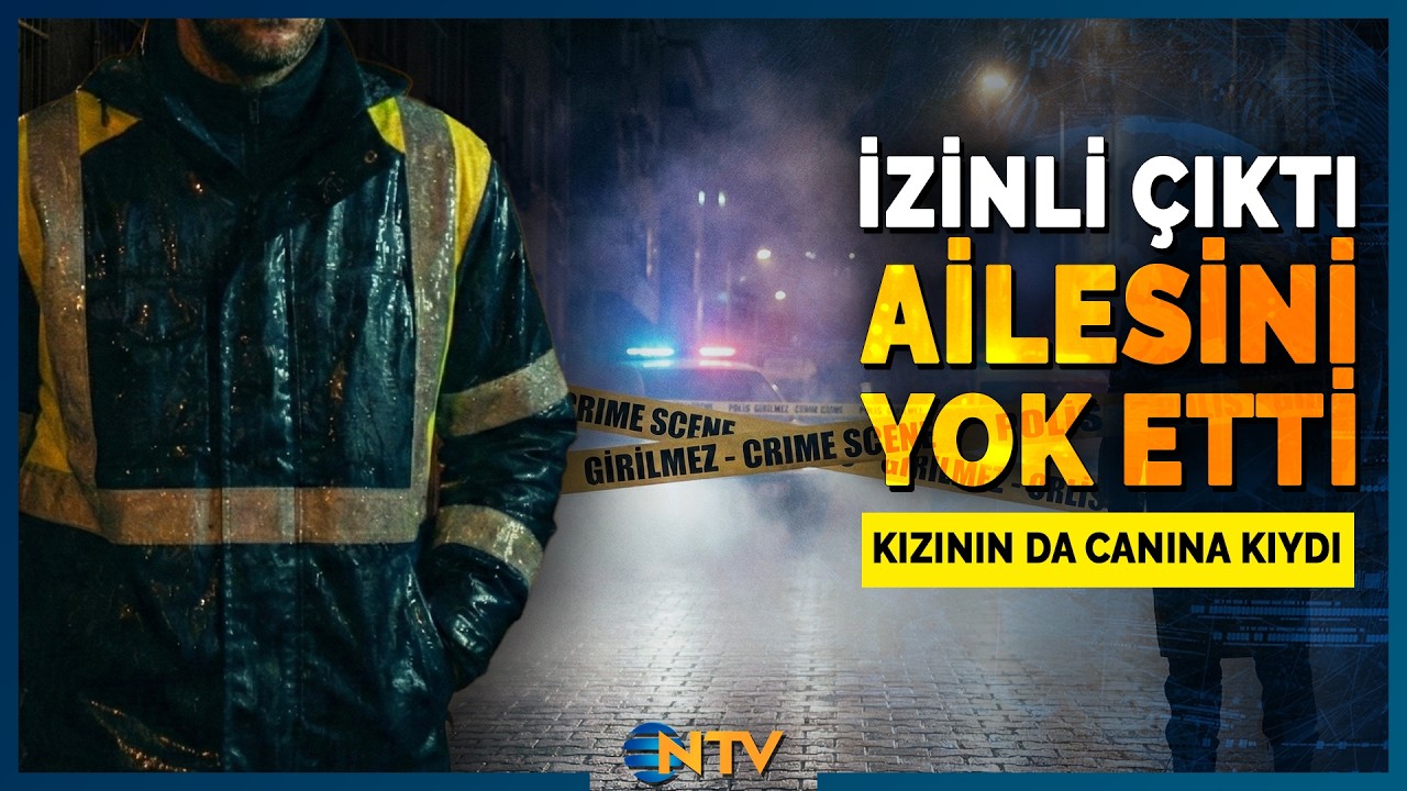 8 Yaşındaki Kızına da Acımadı! İzinli Çıktı, Ailesini Katletti | NTV