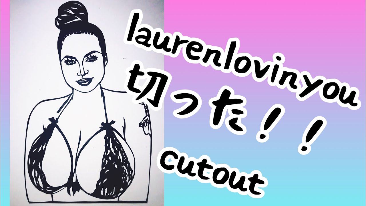 laurenlovinyou 切った！！cutout