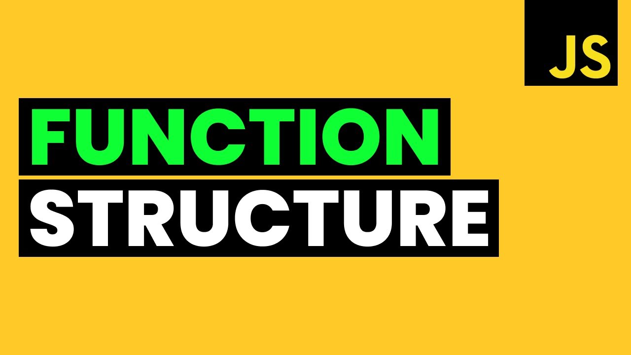 JavaScript FUNCTION STRUCTURE for Absolute Beginners
