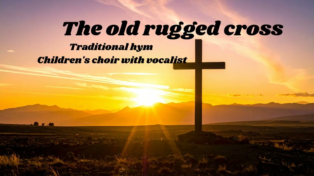 The Old Rugged Cross | Classic Hymn of Faith & Redemption
