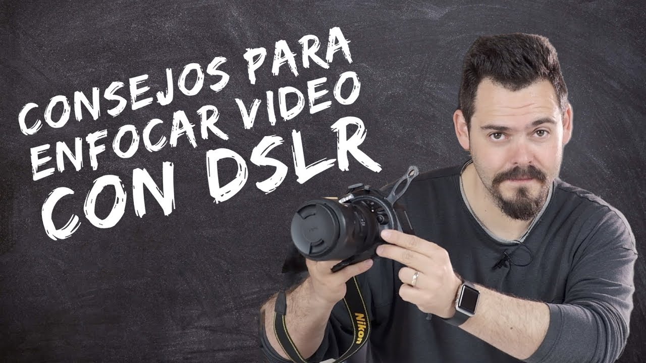 CONSEJOS PARA ENFOCAR EN VÍDEO CON CÁMARA REFLEX