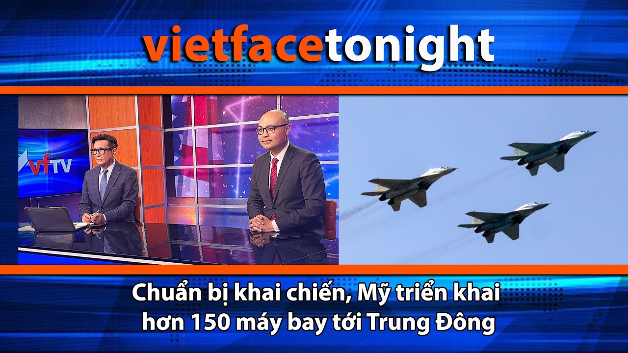 VF Tonight | Chuẩn bị khai chiến, Mỹ triển khai hơn 150 máy bay tới Trung Đông | 2/24/26