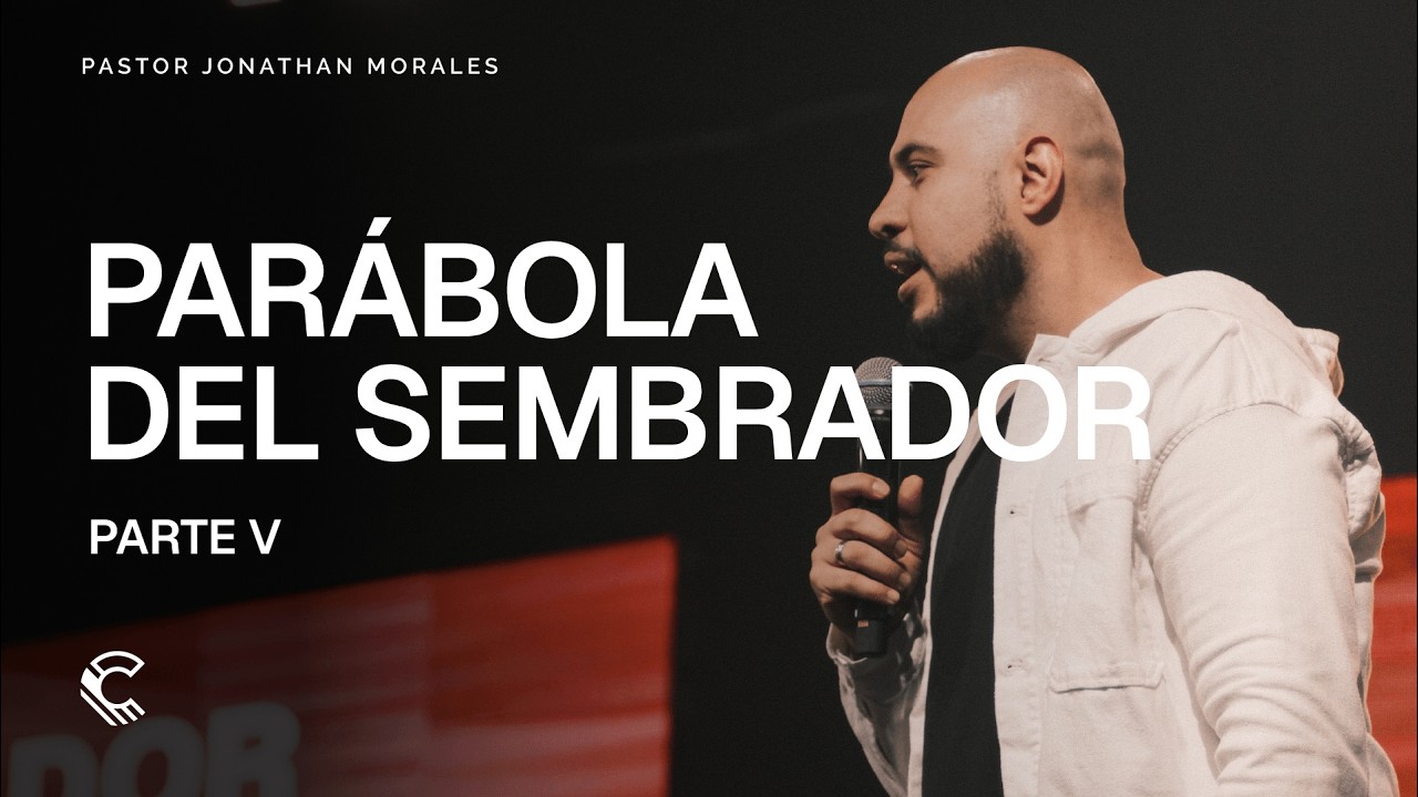 Serie: La Par&aacute;bola del Sembrador - Parte 5 | Jonathan Morales| Comunidad MDE