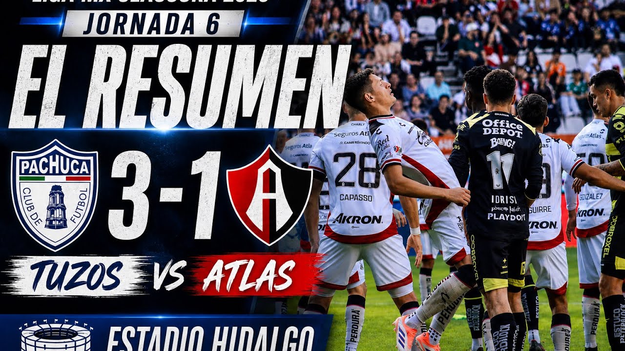TUZOS 3-1 ATLAS LIGA MX CLAUSURA 2026 JORNADA 6 ESTADIO HIDALGO
