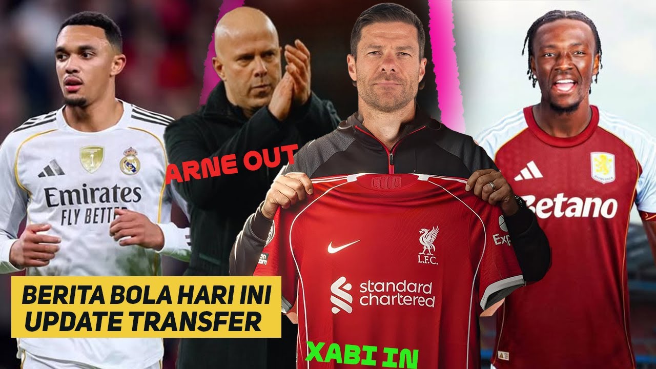 Arne Slot OUT, Xabi IN💥RESMI❗Tammy Abraham Gabung Aston villa🔥GOOD BYE Trent Alexander Arnold😥