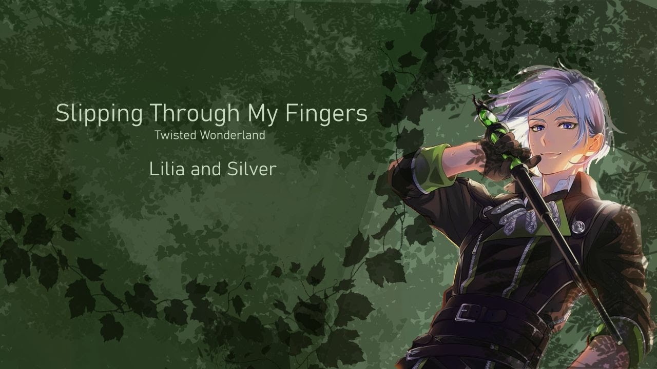 Slipping Through My Fingers - Twisted Wonderland
