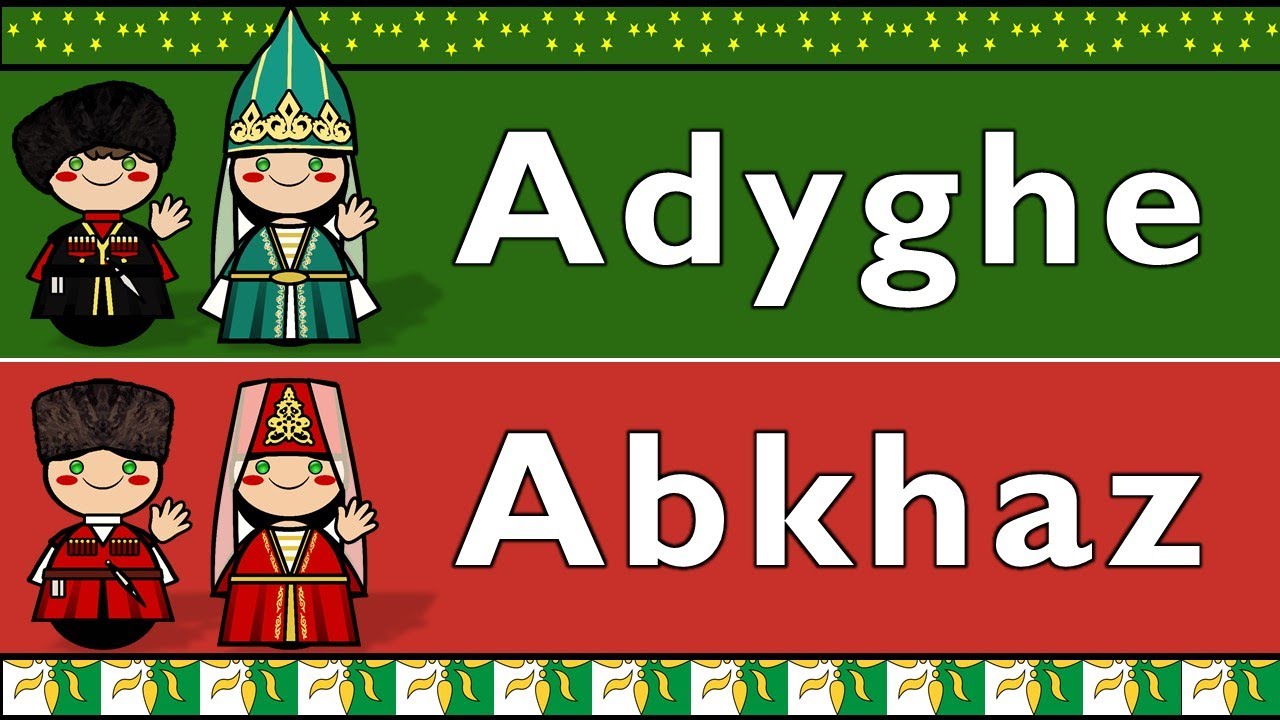 NORTHWEST CAUCASIAN: ADYGHE & ABKHAZ