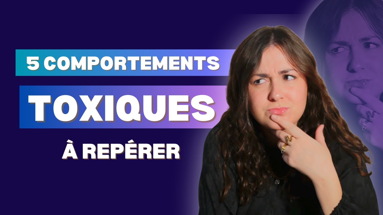 Ces comportements TOXIQUES dans nos relations