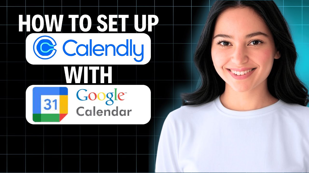 Как настроить Calendly с Google Календарем на 2026 год (полная пошаговая инструкция)