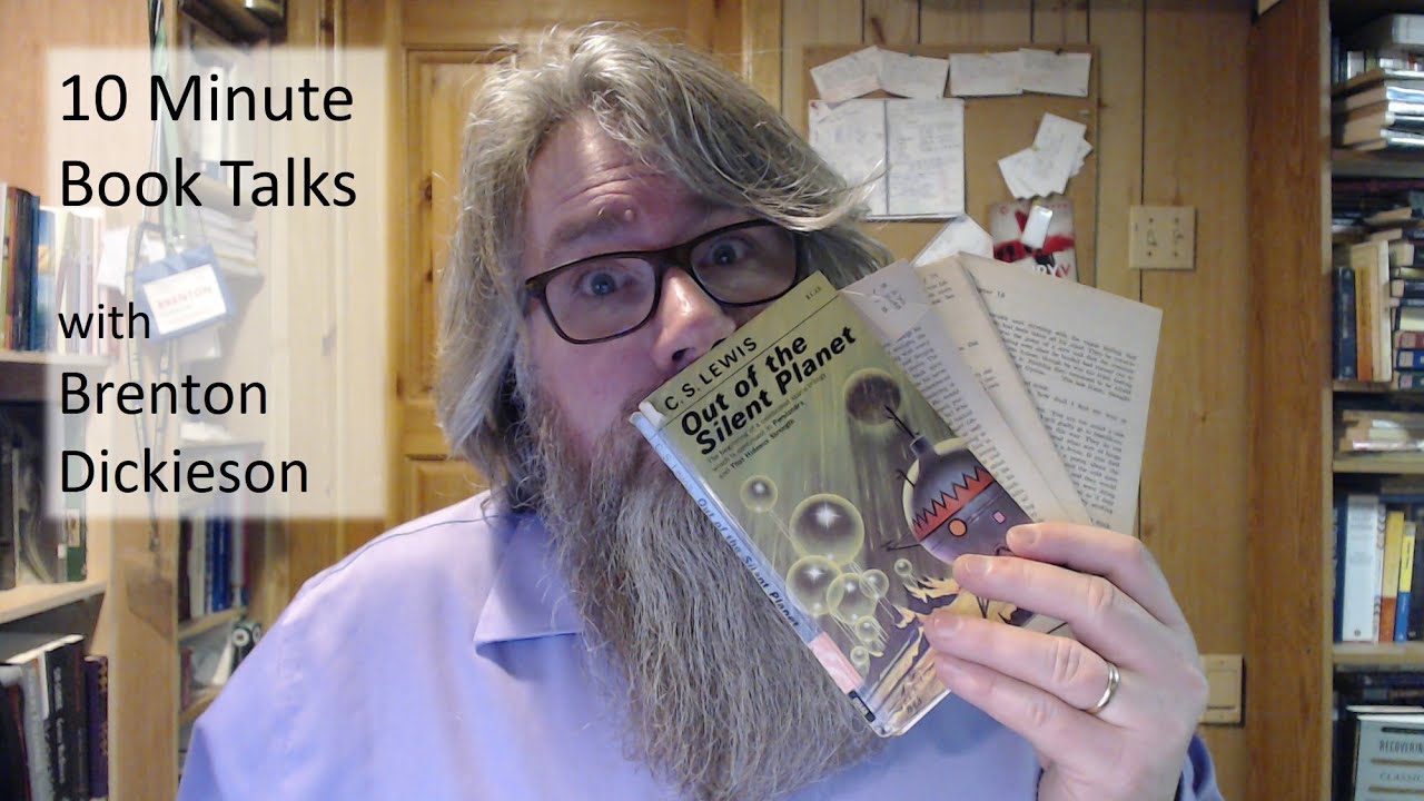 C.S. Lewis' Out of the Silent Planet: A 10 Minute Book Talk with Brenton Dickieson