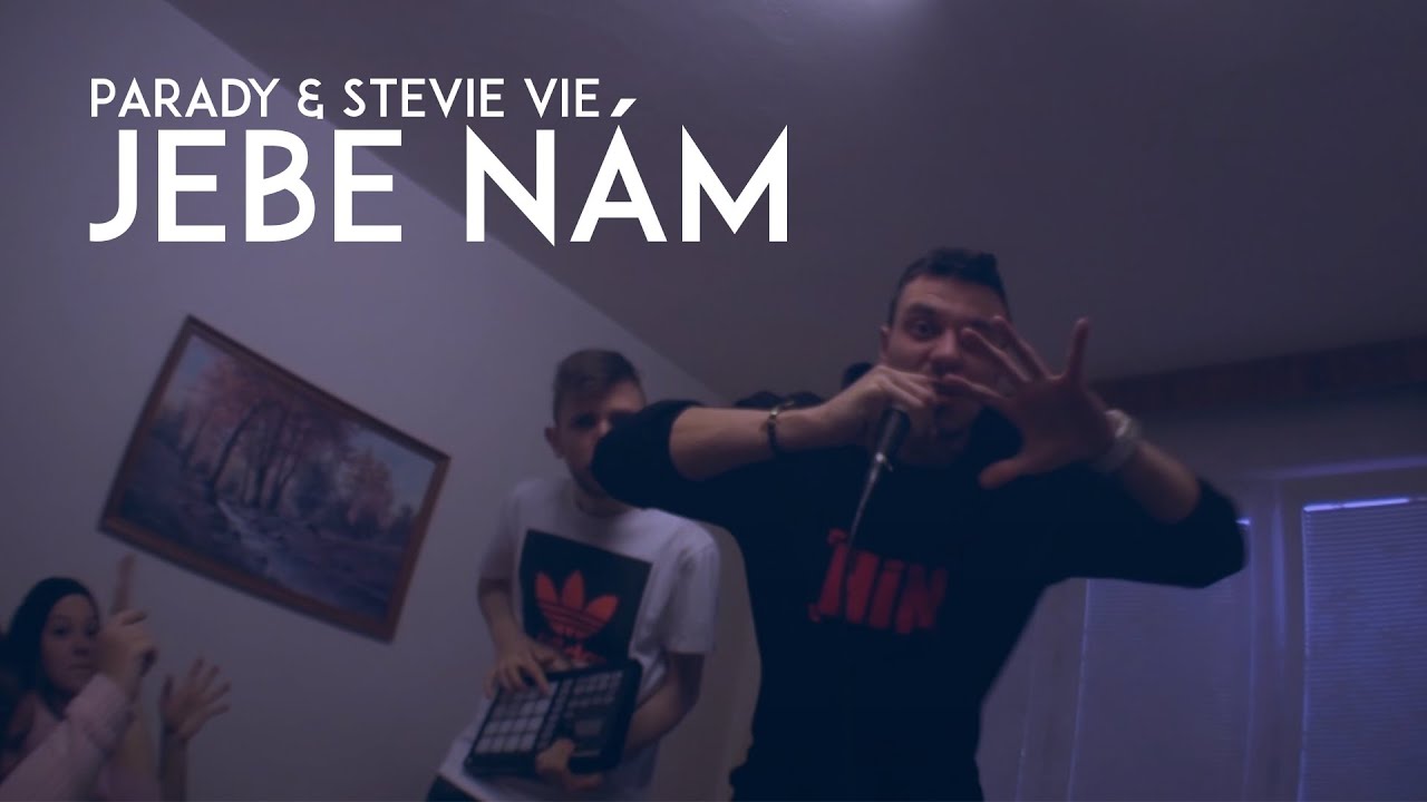 Parady & Stevie Vie - JEBE N&Aacute;M (OFFICIAL VIDEO)
